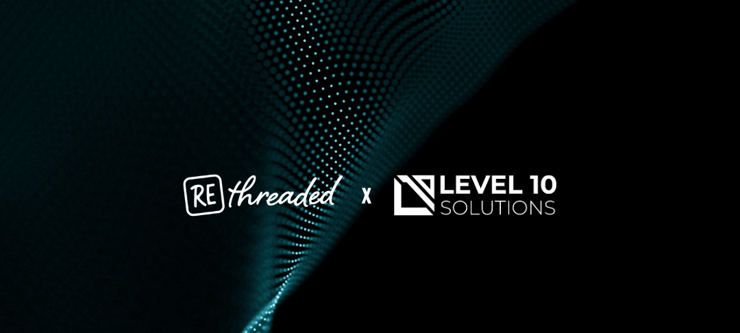 A Partnership for Hope: Level 10 Solutions Supports Rethreaded - Level ...